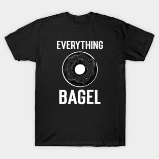 Everything bagel....Existensial Quote design T-Shirt